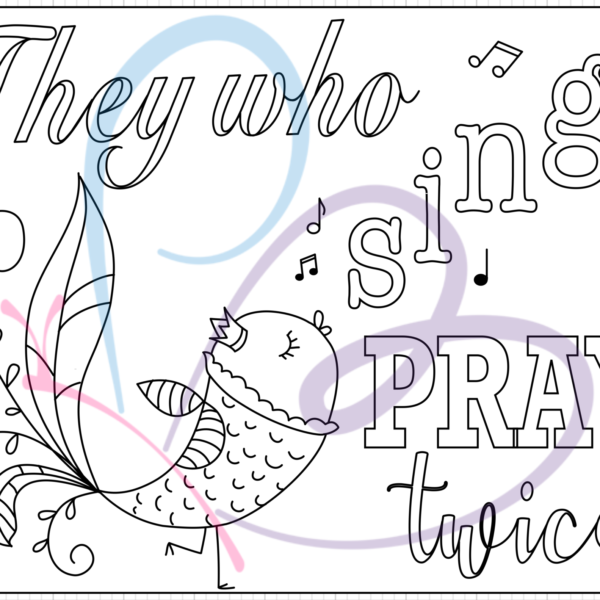 Coloring Page Printable – they who sing pray twice